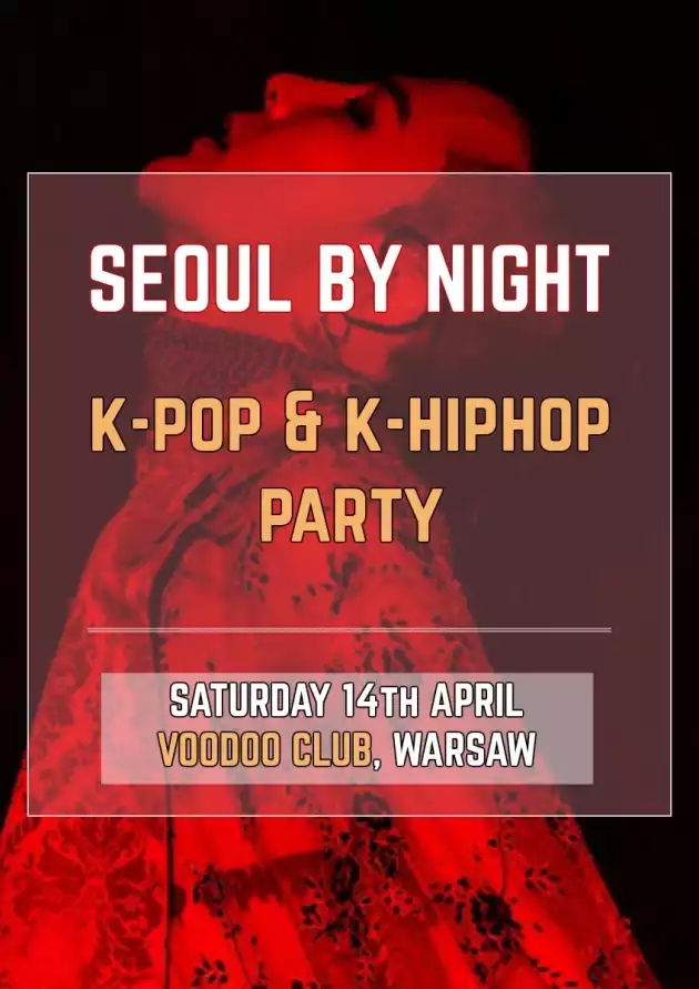 Seoul By Night : K-Pop & K-HipHop Party (Warszawa)