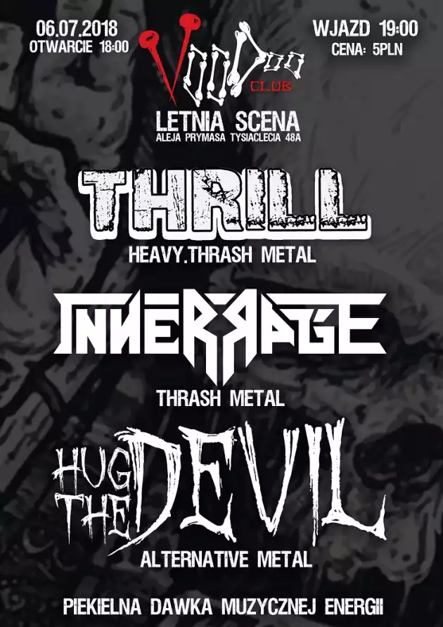 Koncert! 06.07.2018 Zespoły: Hug the Devil/ Inner Rage/ Thrill