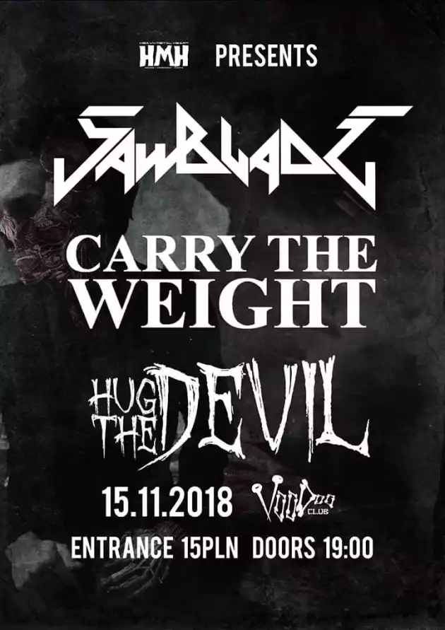 Carry The Weight (FIN) /Hug The Devil /Sawblade – VooDoo Club