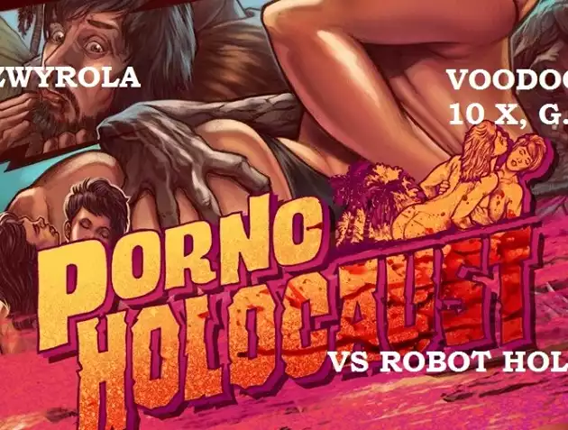 Pora Zwyrola w VooDoo Club: Porno Holocaust VS Robot Holocaust