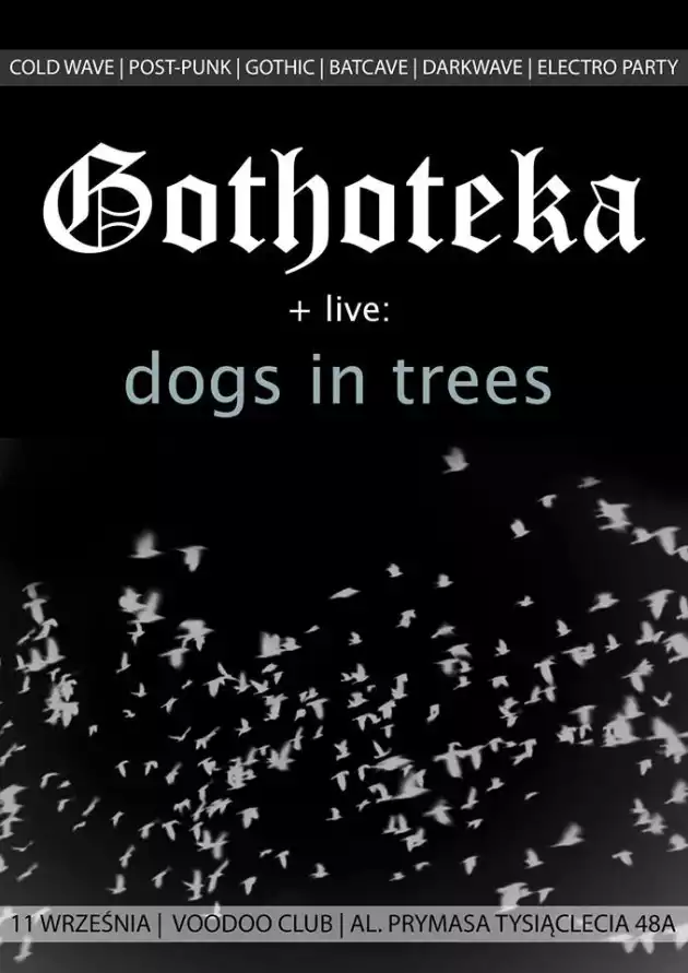 GOTHOTEKA + live : DOGS IN TREES