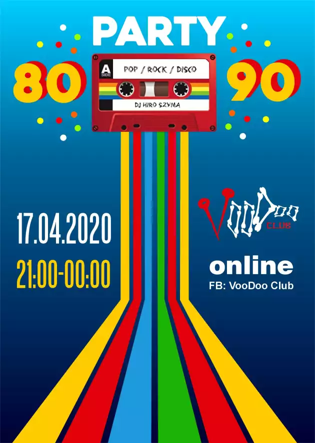 80’s/90’s Party // ONLINE / 17.04 /