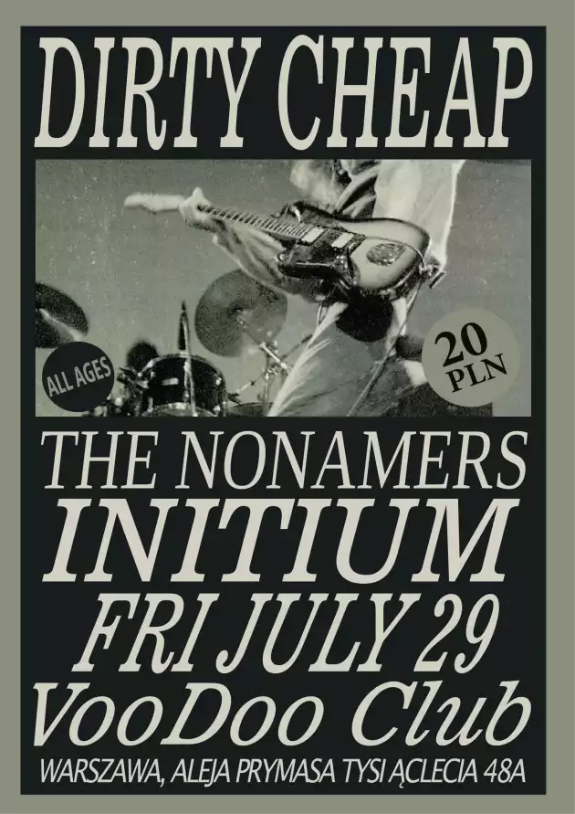Dirty Cheap x Initium x The NoNamers w VooDoo Club / 29.07 /