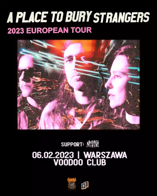 A Place To Bury Strangers | Warsaw, PL | VooDoo Club / 06.02 / STAGE 1 / 19:00