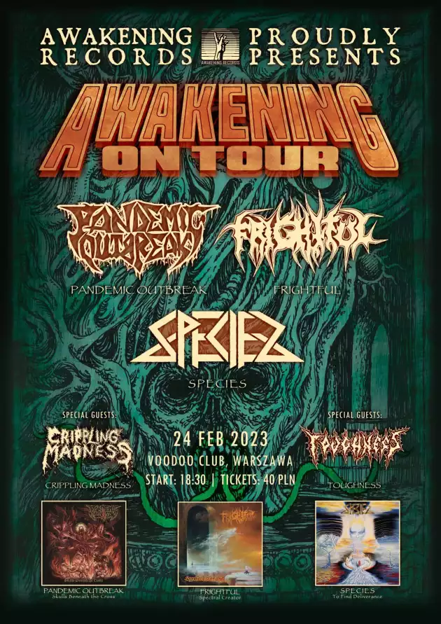 AWAKENING ON TOUR : Frightful x Pandemic Outbreak x Species x Toughness x Crippling Madness