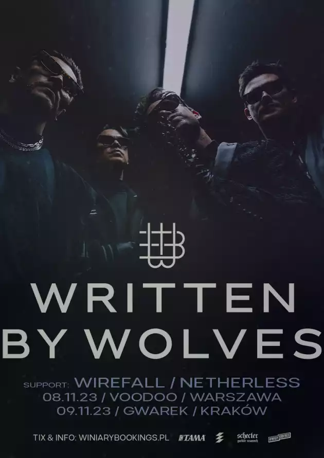 WRITTEN BY WOLVES + Wirefall + Netherless I Warszawa I