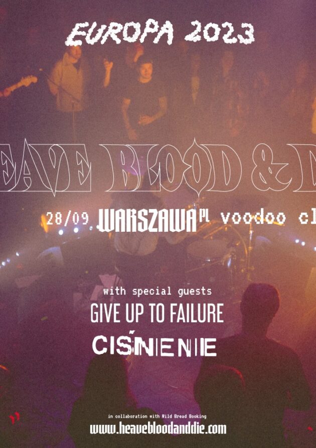 Heave Blood & Die (NO) x Ciśnienie x Give Up To Failure I Warszawa I