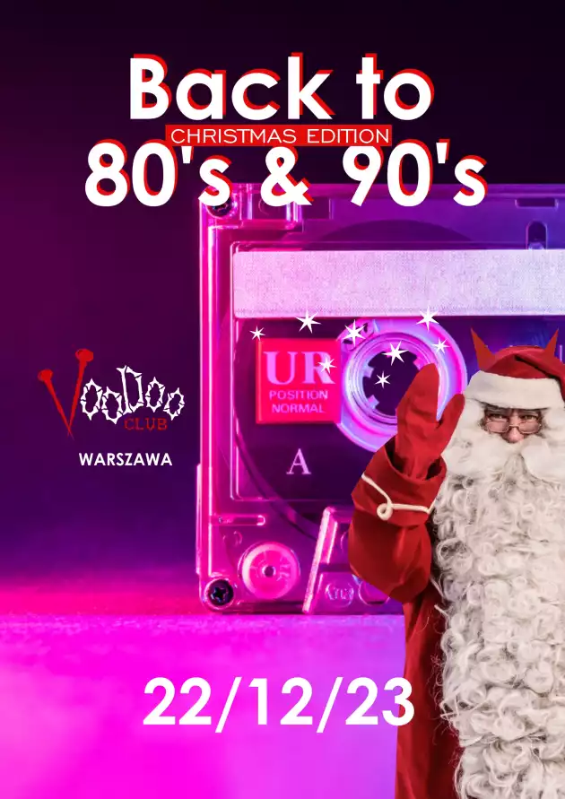Back to 80’s & 90’s : Christmas Edition  I Warszawa I @VooDoo Club