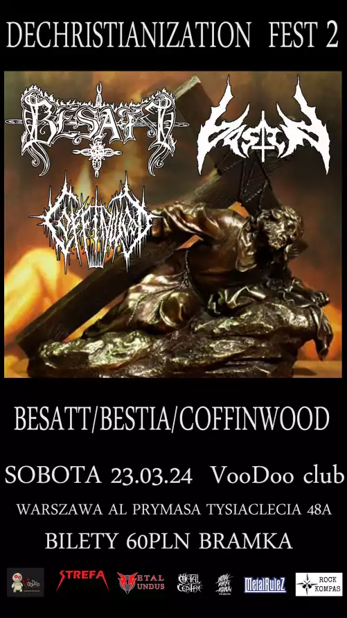 Dechristianization Fest #2 : Besatt x Bestia x Coffinwood I Warszawa I