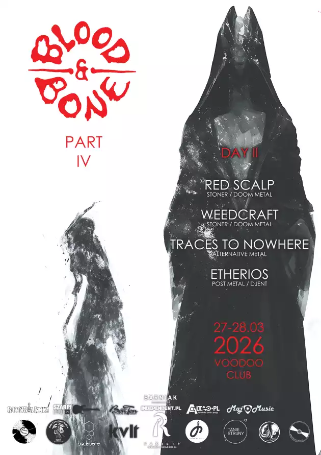 BLOOD and BONE Part IV – Day 2 – Red Scalp x Weedcraft x Traces To Nowhere x Etherios