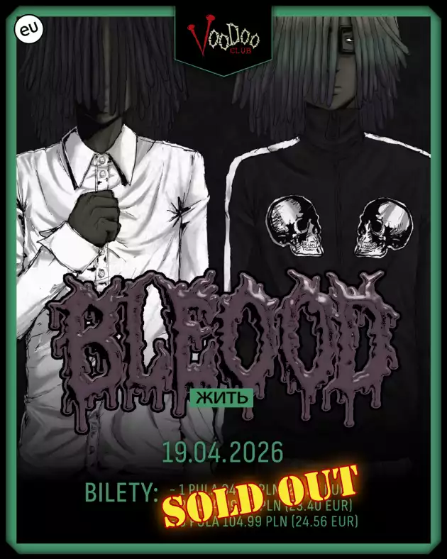 [ SOLDOUT ] BLEOOD EU TOUR – POLAND – WARSAW