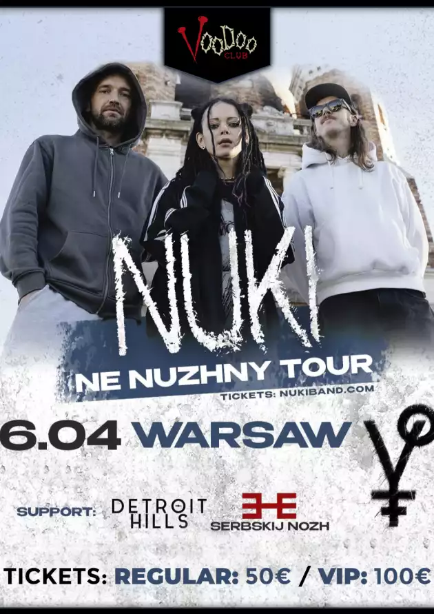 [ NOWE MIEJSCE ] NÜKI (НУКИ) “Ne Nuzhny Tour” + Detroit Hills, Serbskij Nozh (Сербскі Нож)