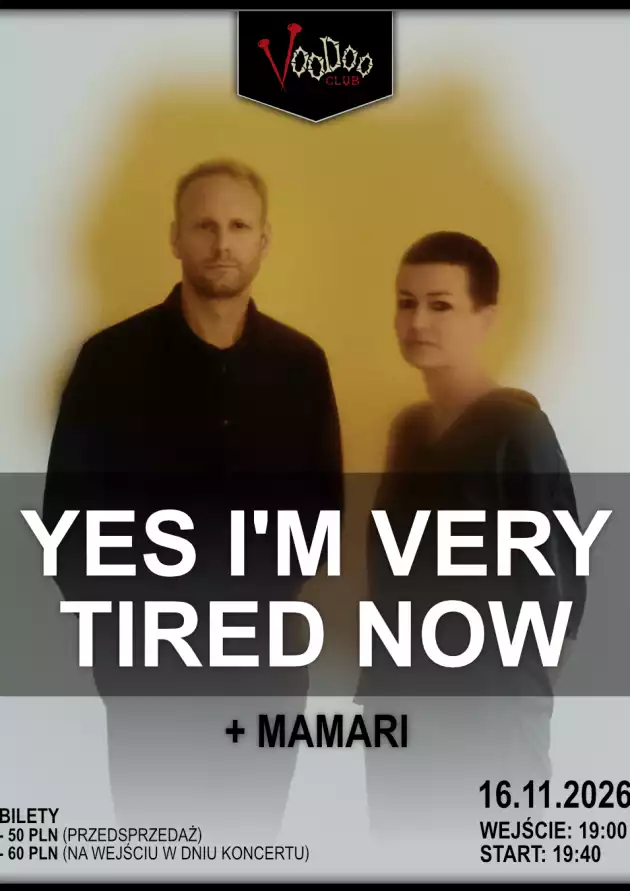 YES I’M VERY TIRED NOW I Warsaw + support: MAMARI