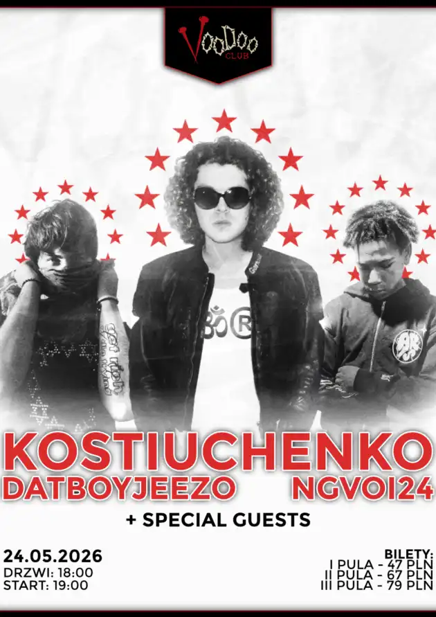 KOSTIUCHENKO, DATBOYJEEZO, NGVOI24 & SPECIAL GUESTS